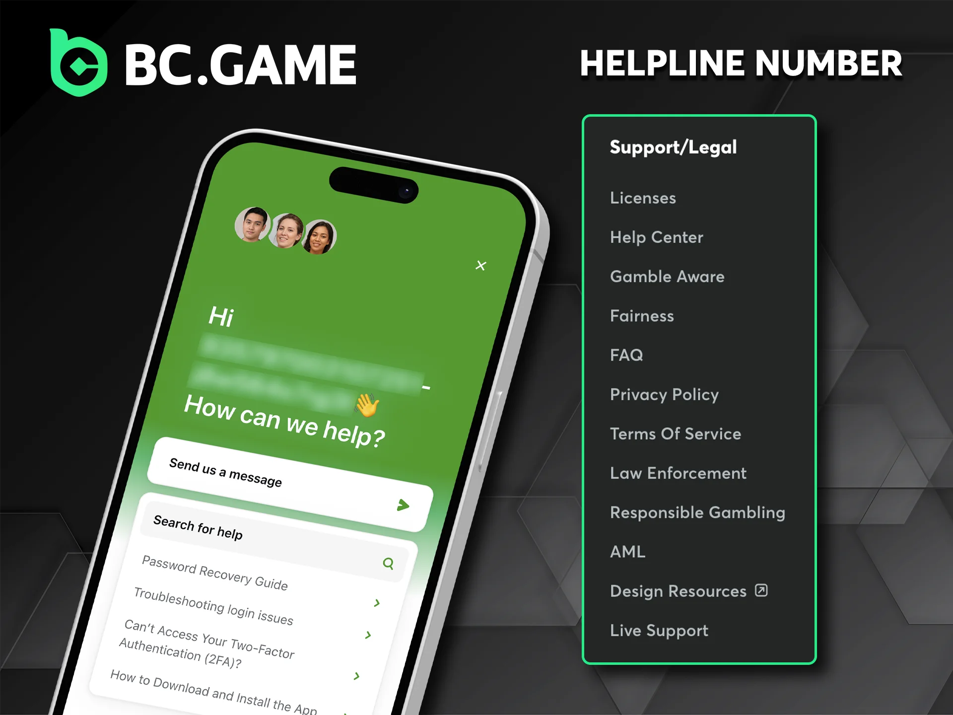 Please use the direct line to get help from BC Game.